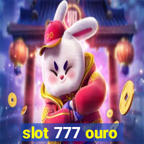 slot 777 ouro