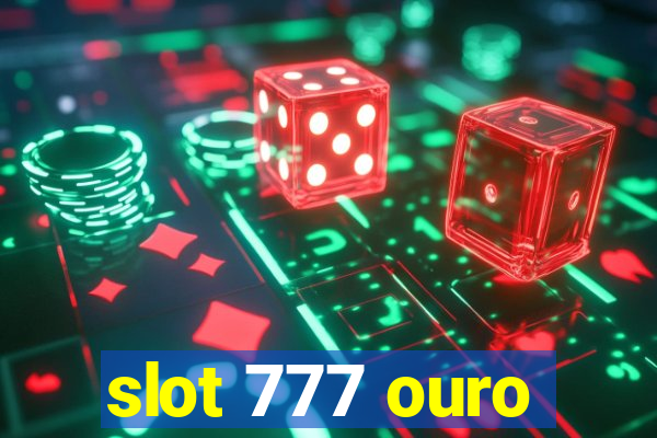 slot 777 ouro