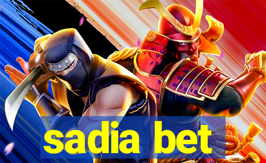 sadia bet