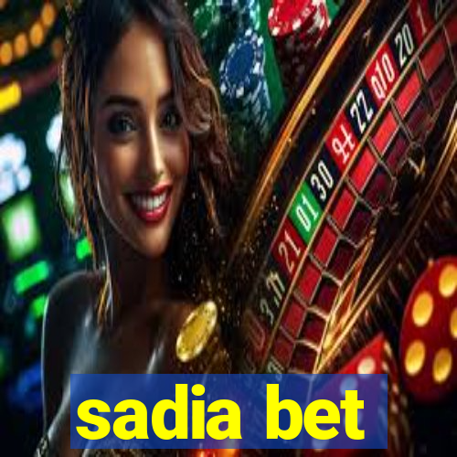 sadia bet