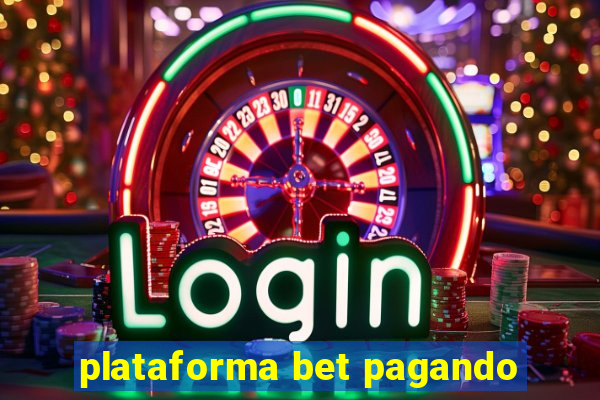 plataforma bet pagando