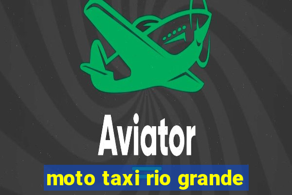 moto taxi rio grande