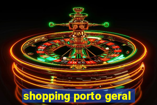 shopping porto geral