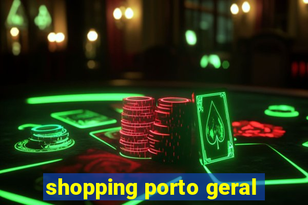 shopping porto geral