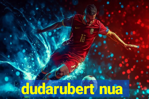 dudarubert nua