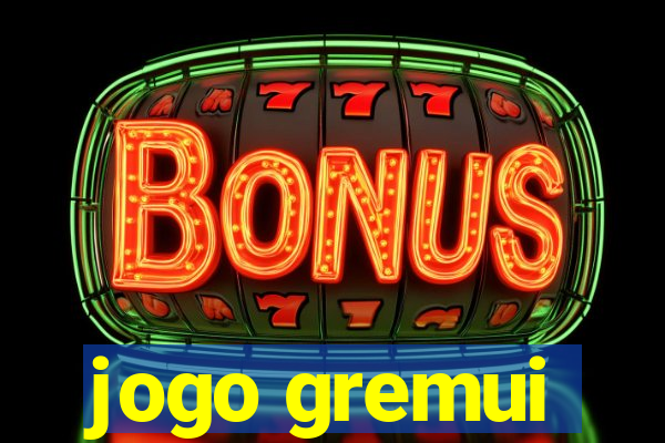 jogo gremui