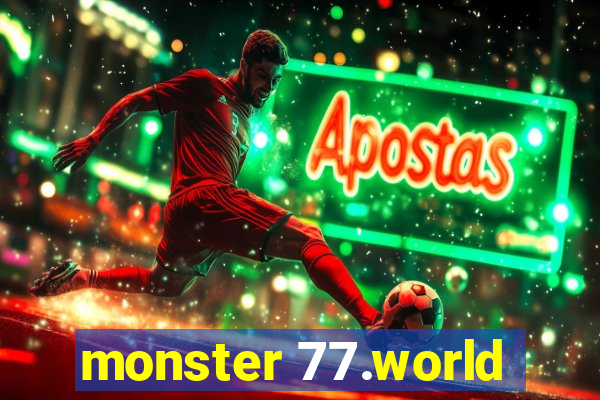 monster 77.world