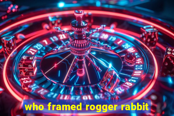 who framed rogger rabbit