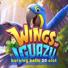 burning bells 20 slot