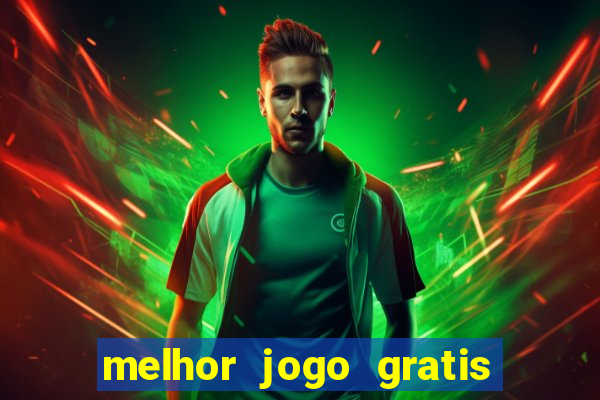 melhor jogo gratis para celular