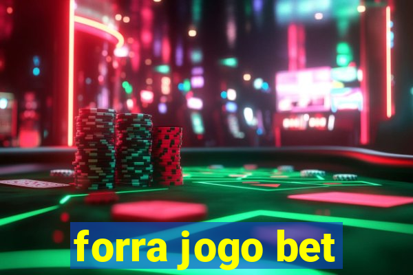 forra jogo bet