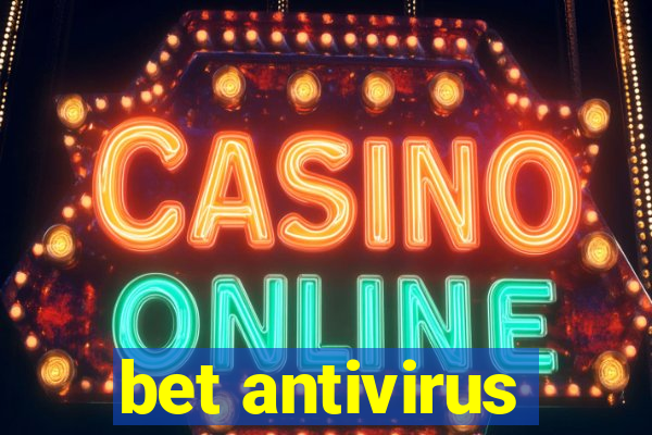 bet antivirus