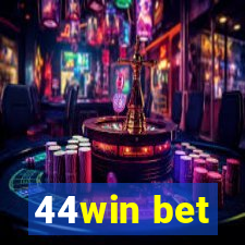 44win bet