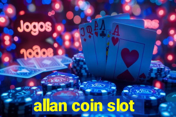 allan coin slot