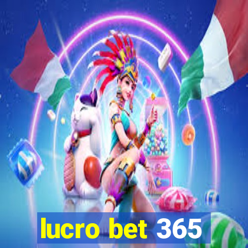 lucro bet 365