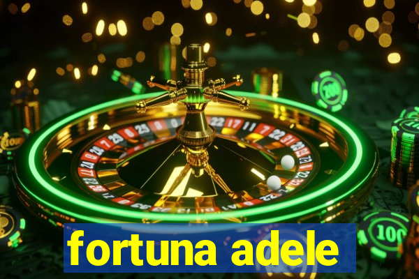 fortuna adele