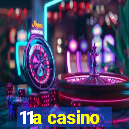 11a casino