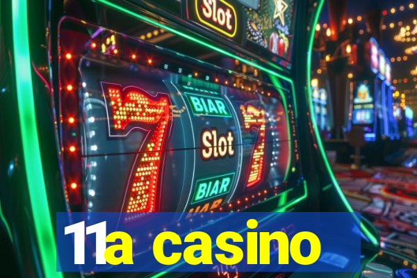 11a casino