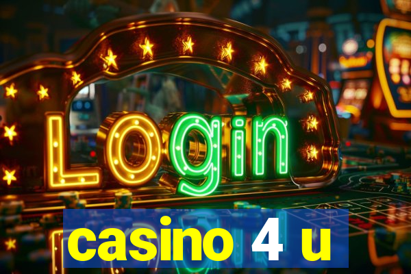 casino 4 u