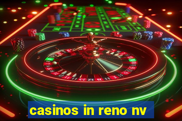 casinos in reno nv