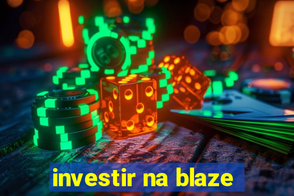 investir na blaze