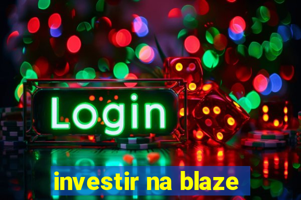 investir na blaze