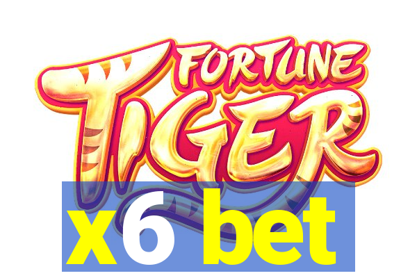 x6 bet