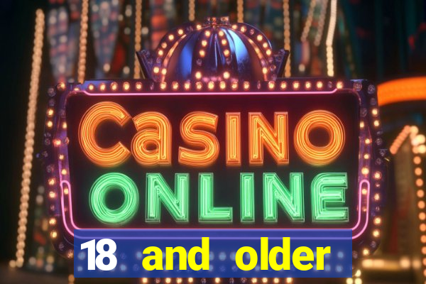 18 and older casino near me