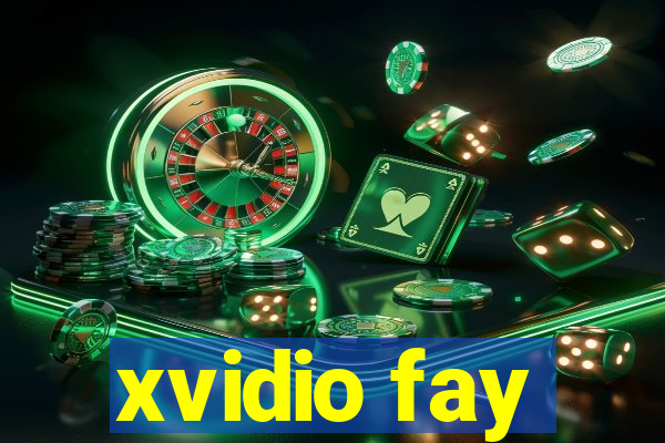 xvidio fay