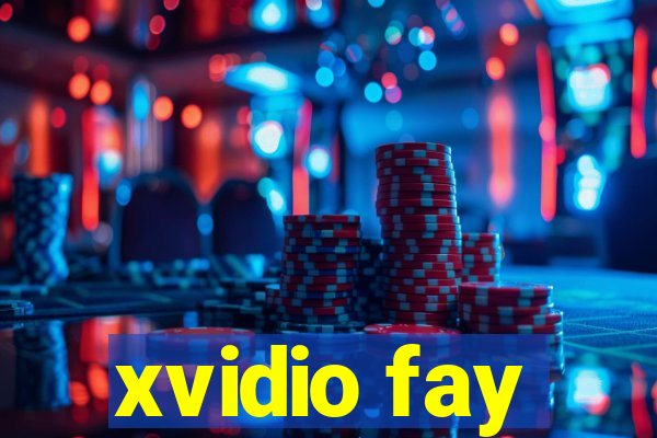 xvidio fay