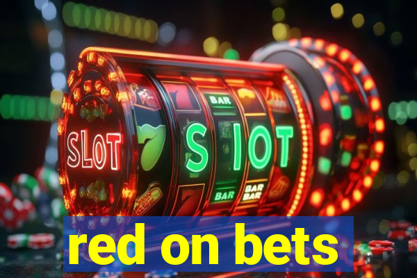 red on bets