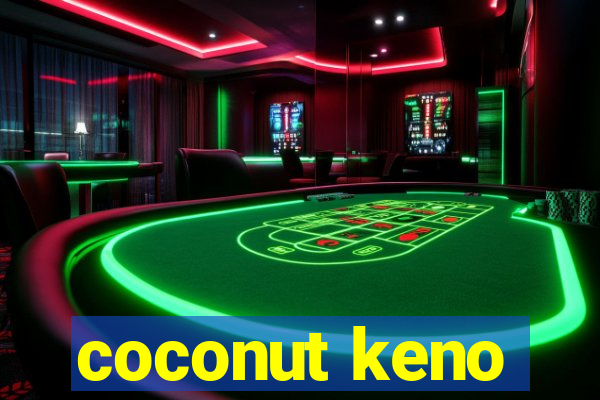 coconut keno