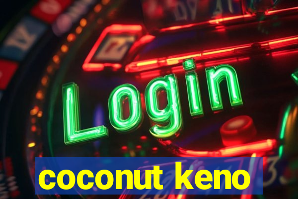 coconut keno