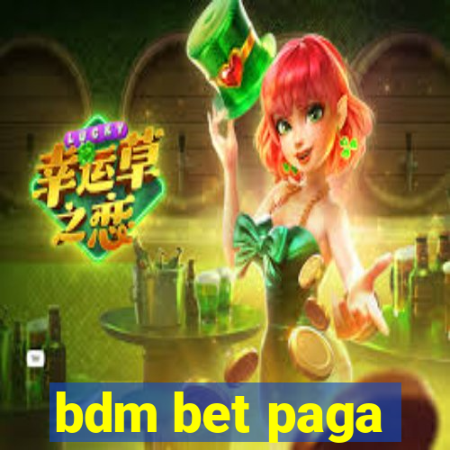 bdm bet paga