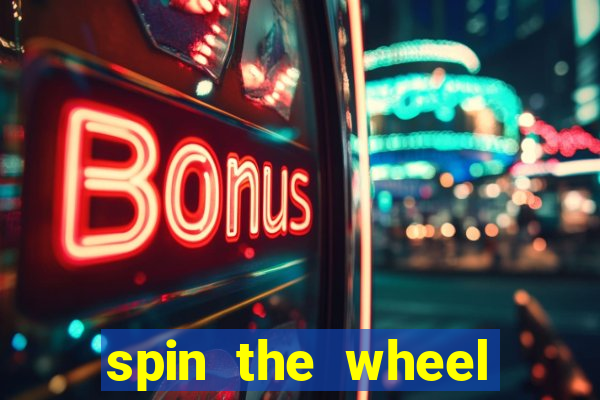 spin the wheel with roulette