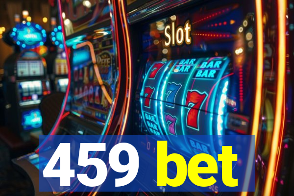 459 bet