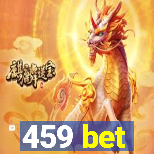 459 bet