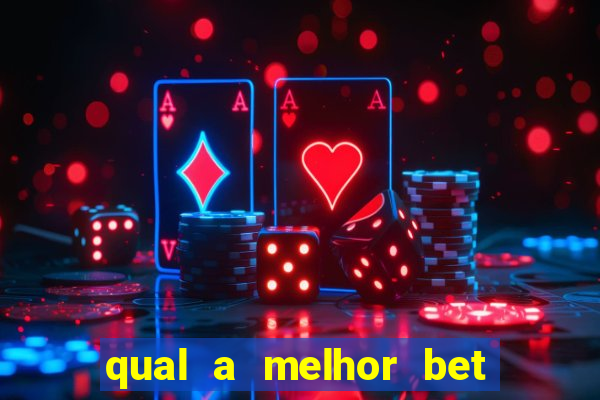 qual a melhor bet para jogar