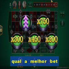 qual a melhor bet para jogar