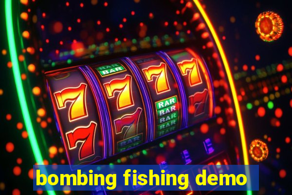 bombing fishing demo