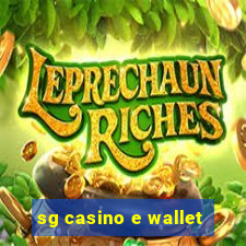 sg casino e wallet