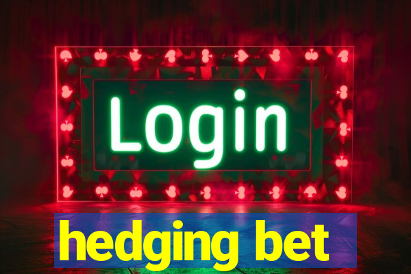 hedging bet