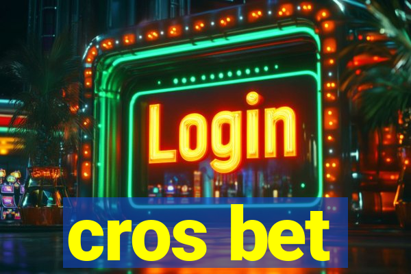 cros bet