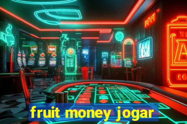 fruit money jogar