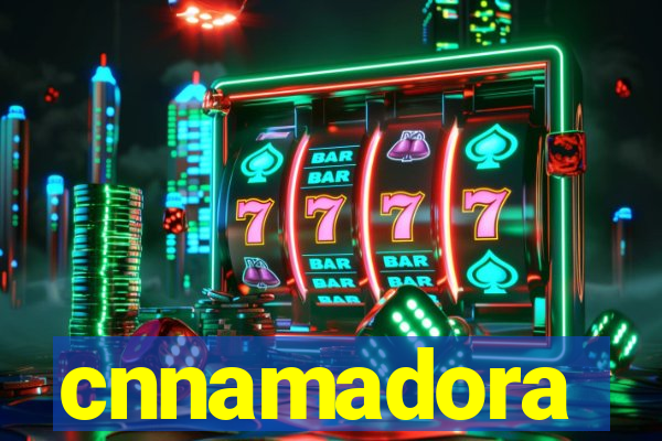 cnnamadora