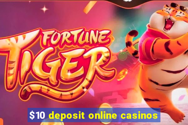 $10 deposit online casinos