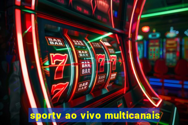 sportv ao vivo multicanais