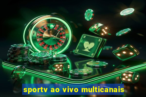 sportv ao vivo multicanais