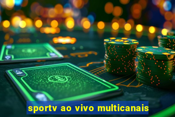 sportv ao vivo multicanais