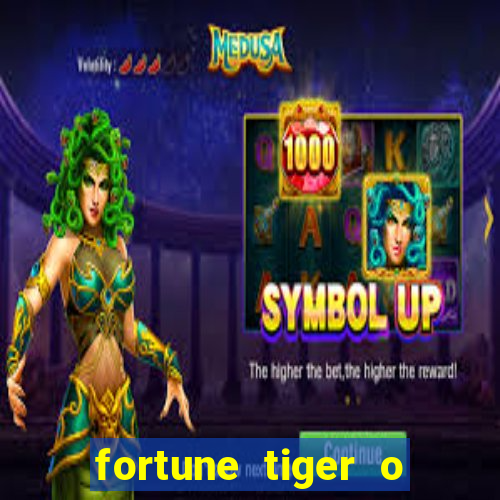 fortune tiger o que e